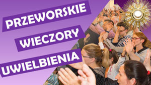 PRZEWORSK: Wieczór uwielbienia… u Chrystusa Króla Radio FARA