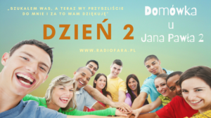 Domówka u Jana Pawła II – Dzień 2 Radio FARA