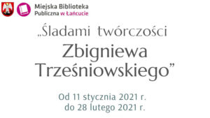 ŁAŃCUT: Zaproszenie na wystawę „Śladami twórczości Zbigniewa Trześniowskiego” Radio FARA