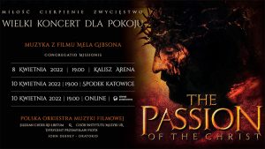 W najbliższy weekend Wielki Koncert dla Pokoju oparty na filmie „Pasja” Radio FARA