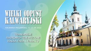 Wielki Odpust Kalwaryjski 2022 – transmisje Radio FARA